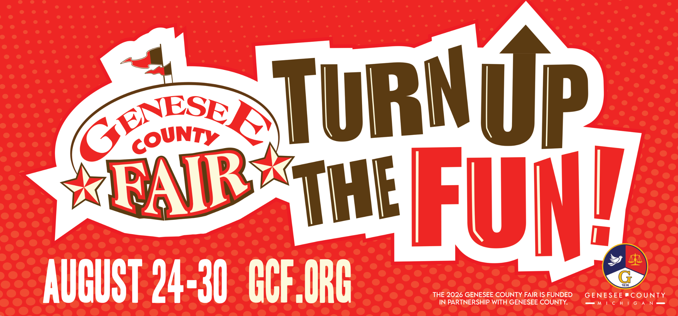 GCF - Turn Up The Fun Genesee County Fair - August 24-30